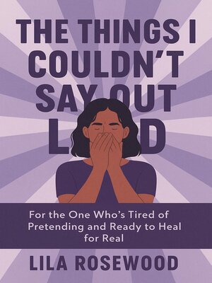 cover image of The Things I Couldn't Say Out Loud